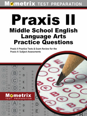 cover image of Praxis II Middle School English Language Arts Practice Questions